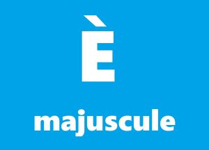 È majuscule