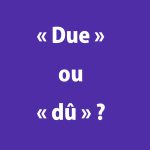 « Due » ou « dû »