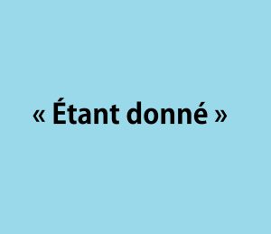 Étant donné